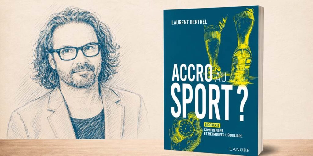 Découvrez Accro au sport ?, le livre bigorexie de Laurent Bertrel